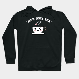 Hey Hot Tea Pun Hoodie